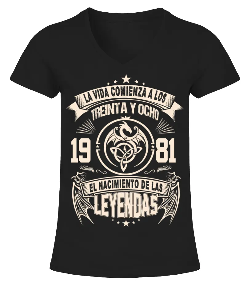 La vida comienza a los treinta y ocho 1981 el nacimiento de las leyendas Camiseta cuello pico Mujer